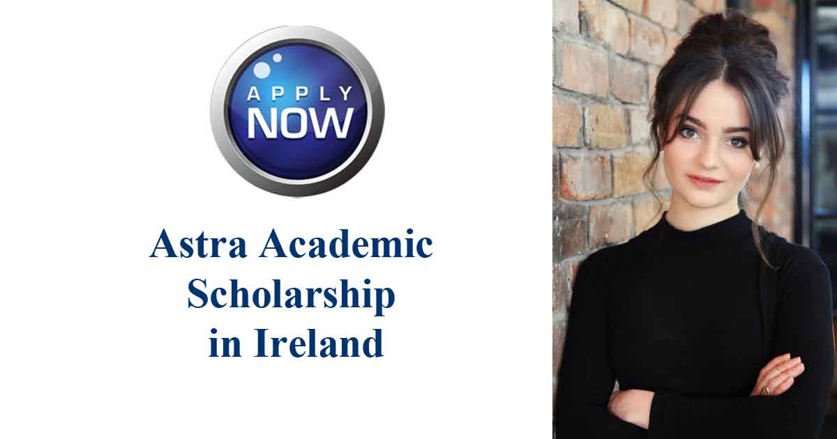 Read more about the article Astra Academic Scholarship in Ireland
